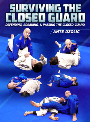 Surviving The Closed Guard by Ante Dzolic - BJJ Fanatics