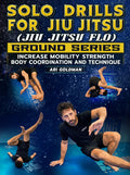 Solo Drills for Jiu Jitsu Ground Series by Ari Goldman