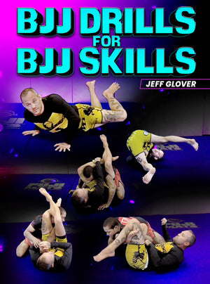 BJJ Drills For Skills by Jeff Glover - BJJ Fanatics
