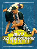 BJJ Takedown Blueprint by Matt Arroyo