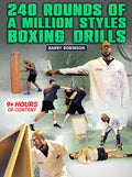 240 Rounds of a Million Styles Boxing Drills by Barry Robinson