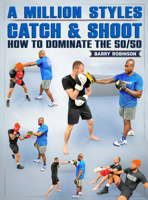 A Million Styles: Catch & Shoot by Barry Robinson - BJJ Fanatics