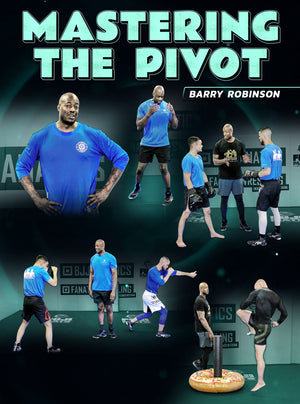 Mastering The Pivot by Barry Robinson - BJJ Fanatics