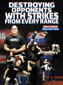 Destroying Opponents With Strikes From Every Range by Bas Rutten - BJJ Fanatics