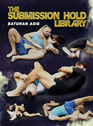 The Submission Hold Library by Batuhan Asig - BJJ Fanatics