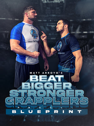 Beat Bigger Stronger Grapplers Blueprint by Matt Arroyo - BJJ Fanatics