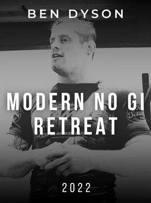 Modern No Gi Retreat by Ben Dyson - BJJ Fanatics