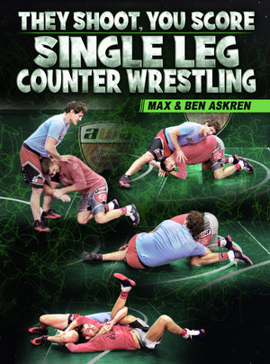 They Shoot, You Score: Single Leg Counter Wrestling by Max & Ben Askren - BJJ Fanatics