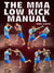 The MMA Low Kick Manual by Beneil Dariush - BJJ Fanatics