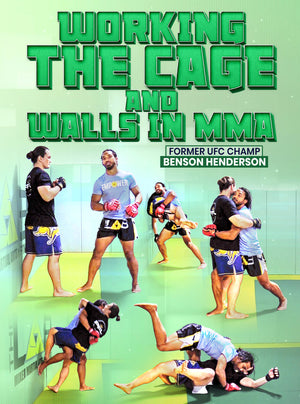 Working The Cage And Walls In MMA by Benson Henderson - BJJ Fanatics