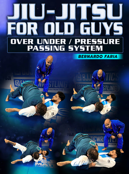 Jiu Jitsu for Old Guys: Over / Under Pressure Passing System by