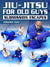 Jiu Jitsu For Old Guys: Submission Escapes by Bernardo Faria