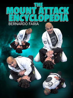 The Mount Attack Encyclopedia by Bernardo Faria - BJJ Fanatics