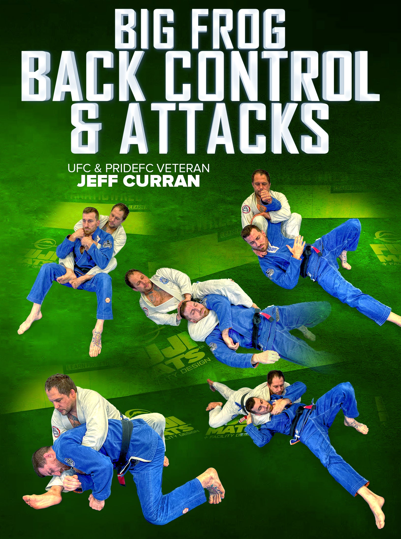 Big Frog Back Control & Attacks by Jeff Curran – BJJ Fanatics