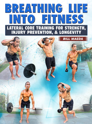 Breathing Life into Fitness: Lateral Core Training by Bill Maeda - BJJ Fanatics