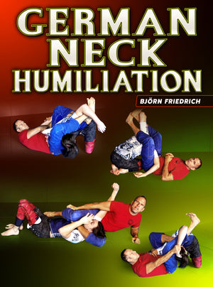 German Neck Humiliation by Bjorn Friedrich - BJJ Fanatics