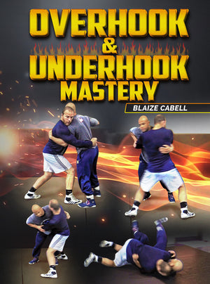 Overhoook and Underhook Mastery by Blaize Cabell - BJJ Fanatics