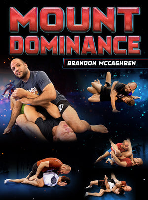 Mount Dominance by Brandon McCaghren - BJJ Fanatics