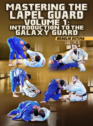 Mastering The Lapel Guard Volume 1: Introduction To The Galaxy Guard by Braulio Estima - BJJ Fanatics