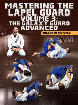 Mastering The Lapel Guard Volume 3: The Galaxy Guard Advanced by Braulio Estima - BJJ Fanatics