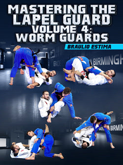 Mastering The Lapel Guard Volume 4: Worm Guards by Braulio Estima - BJJ Fanatics