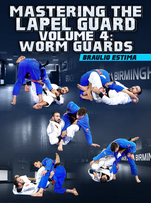 Mastering The Lapel Guard Volume 4: Worm Guards by Braulio Estima - BJJ Fanatics
