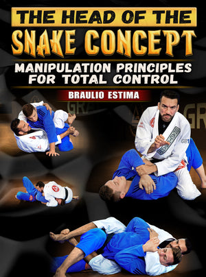 Head Of The Snake Concept: Manipulation Principles For Total Control by Braulio Estima - BJJ Fanatics
