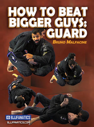 How To Beat Bigger Guys: Guard by Bruno Malfacine - BJJ Fanatics