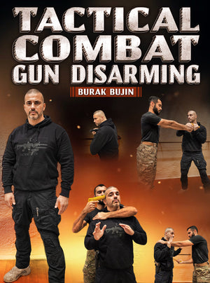 Tactical Combat GUN Disarming by Burak Bujin - BJJ Fanatics