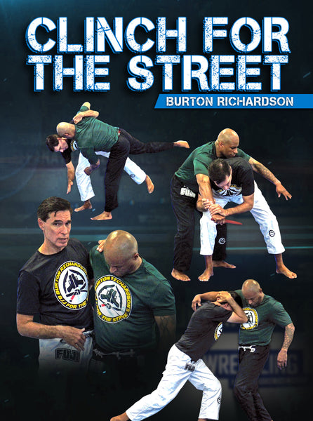 Clinch For The Street by Burton Richardson – BJJ Fanatics