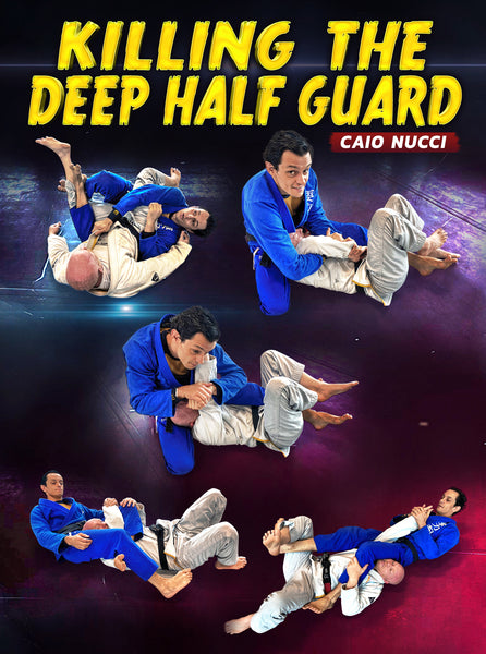 Killing The Deep Half Guard by Caio Nucci – BJJ Fanatics