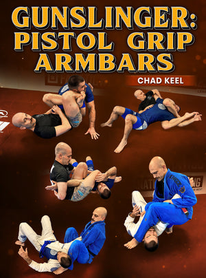 Gunslinger: Pistol Grip Armbars by Chad Keel - BJJ Fanatics