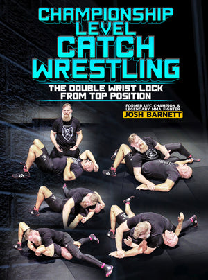 Championship Level Catch Wrestling by Josh Barnett - BJJ Fanatics