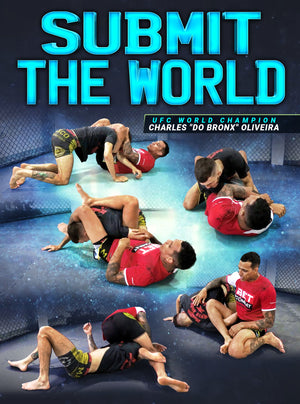 Submit The World by Charles Oliveira - BJJ Fanatics