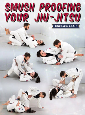 Smush Proofing Your Jiu Jitsu by Chelsea Leah - BJJ Fanatics