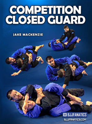 Competition Closed Guard by Jake Mackenzie - BJJ Fanatics