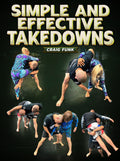 Simple and Effective Takedowns by Craig Funk