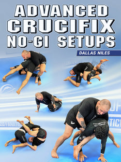 Advanced Crucifix No Gi Set Ups by Dallas Niles - BJJ Fanatics