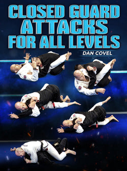 Closed Guard Attacks For All Levels by Dan Covel - BJJ Fanatics