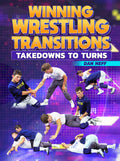 Winning Wrestling Transitions by Dan Neff