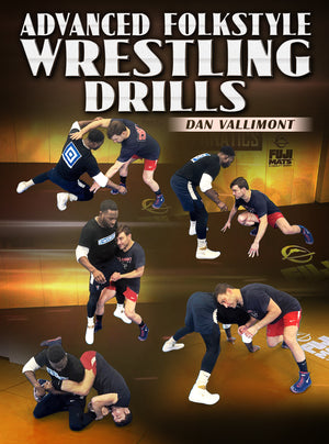 Advanced Folkstyle Wrestling Drills by Dan Vallimont - BJJ Fanatics