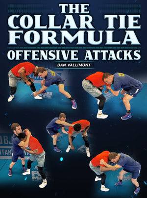 The Collar Tie Formula: Offensive Attacks by Dan Vallimont - BJJ Fanatics