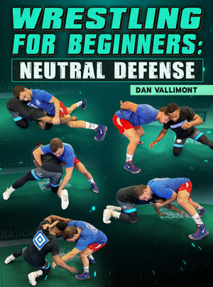 Wrestling For Beginners: Neutral Defense by Dan Vallimont - BJJ Fanatics