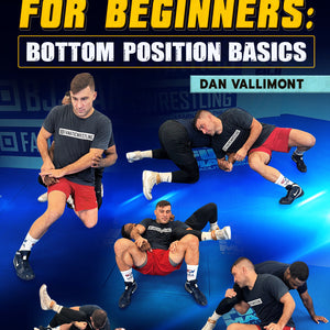 Wrestling for Beginners Bottom Position Basics by Dan Vallimont – BJJ ...