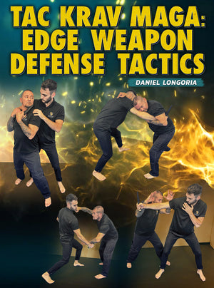 Tac Krav Maga: Edge Weapon defense Tactics by Daniel Longoria - BJJ Fanatics