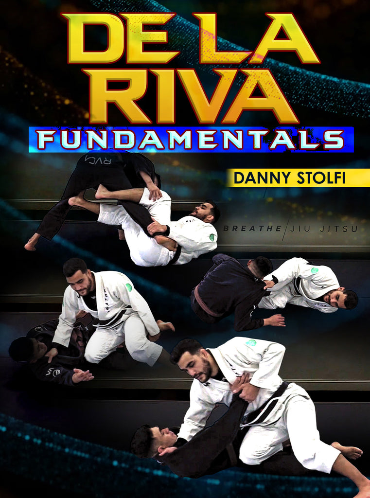 De La Riva Fundamentals by Danny Stolfi – BJJ Fanatics