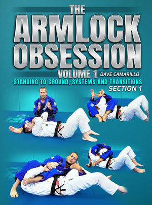 The Armlock Obsession by Dave Camarillo - BJJ Fanatics