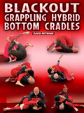 Blackout Grappling Hybrid Bottom Cradles by David Petrone
