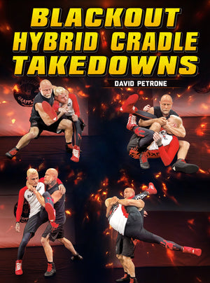 Blackout Hybrid Cradle Takedowns by David Petrone - BJJ Fanatics