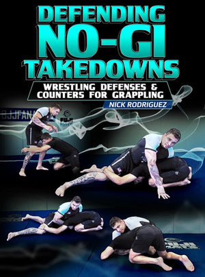 Defending No Gi Takedowns by Nick Rodriguez - BJJ Fanatics